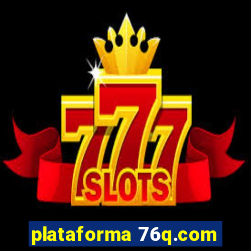 plataforma 76q.com